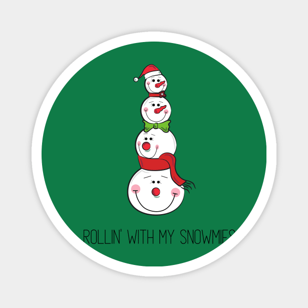 Rollin' With My Snowmies Magnet by TeeTrafik